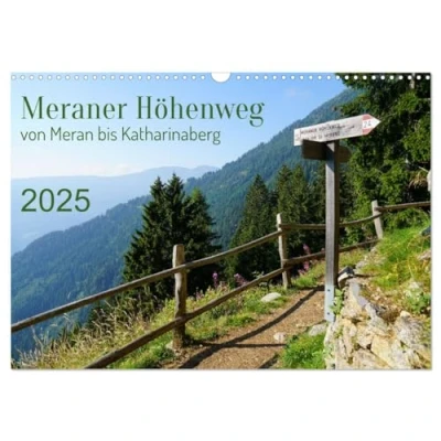 Abbildung von Meraner Höhenweg von Meran bis Katharinaberg (Wandkalender 2025 DIN A3 quer), CALVENDO Monatskalender