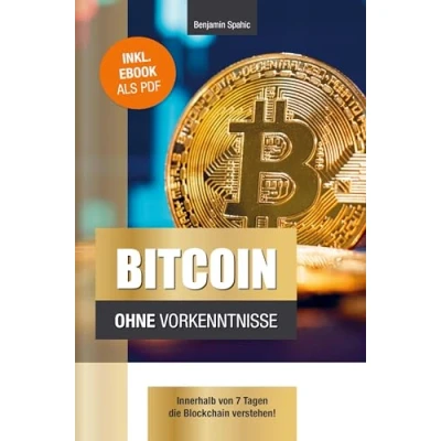 Abbildung von Bitcoin ohne Vorkenntnisse: Innerhalb von 7 Tagen die Blockchain verstehen