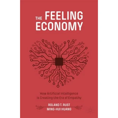 Abbildung von the Feeling Economy: How Artificial Intelligence Is Creating Era of Empathy