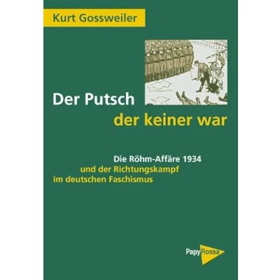 Abbildung von der Putsch, keiner war: Die Röhm Affäre 1934 und Richtungskampf im deutschen Faschismus