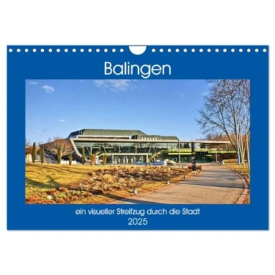 Abbildung von Balingen ein visueller Streifzug durch die Stadt (Wandkalender 2025 DIN A4 quer), CALVENDO Monatskalender