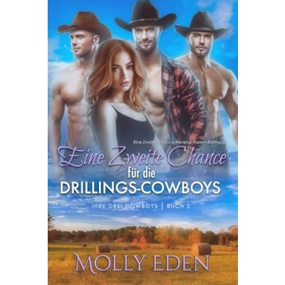 Abbildung von Eine Zweite Chance für die Drillings Cowboys: Reverse Harem Romanze (Ihre drei Cowboys, Band 2)