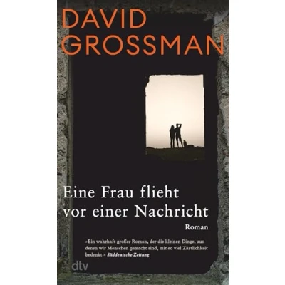 Abbildung von Eine Frau flieht vor einer Nachricht: Roman Friedenspreis des Deutschen Buchhandels 2010