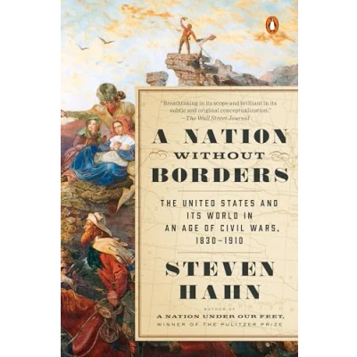 Abbildung von A Nation Without Borders: the United States and Its World in an Age of Civil Wars, 1830 1910 (The Penguin History States)