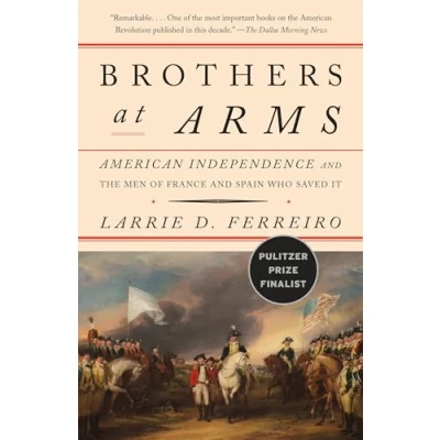 Abbildung von Brothers at Arms: American Independence and the Men of France Spain Who Saved It