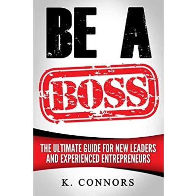 Abbildung von Be A Boss: Straight Forward Guide to Managing Employees and Getting Things Done