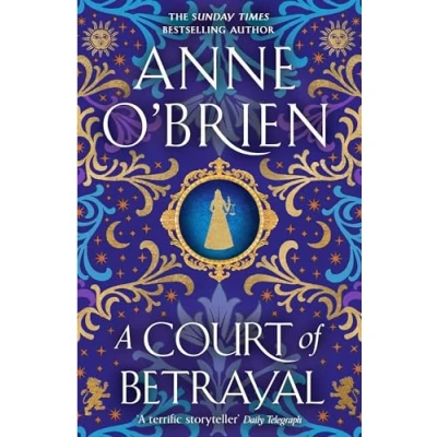 Abbildung von A Court of Betrayal: the gripping new historical novel from Sunday Times bestselling author!