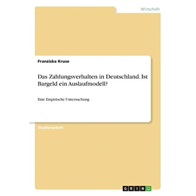 Abbildung von Das Zahlungsverhalten in Deutschland. Ist Bargeld ein Auslaufmodell?: Eine Empirische Untersuchung