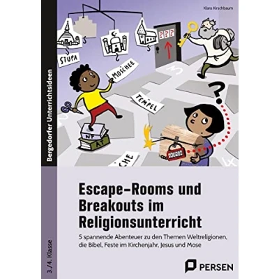 Abbildung von Escape Rooms und Breakouts im Religionsunterricht: 5 spannende Abenteuer zu den Themen Weltreligionen , die Bibel, Feste Kirchenjahr, Jesus Mose (3. 4. Klasse)