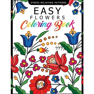 Abbildung von Easy Flowers Coloring Book: Stress Relieving Patterns Book for Adults, Girls and Children