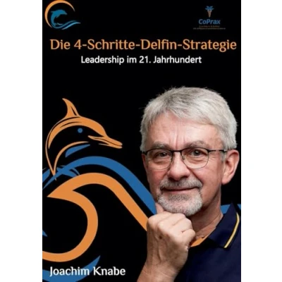 Abbildung von Einfach führen mit der 4 Schritte Delfin Strategie: Leadership im 21.Jahrhundert