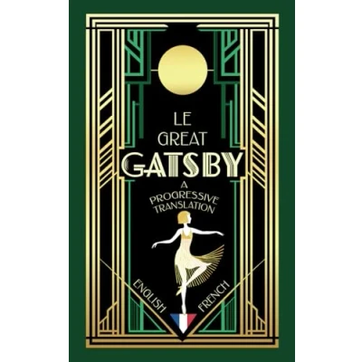 Abbildung von Le Great Gatsby (Translated): A Progressive Translation — English to French