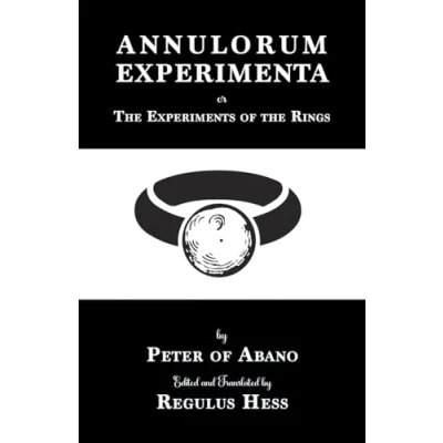 Abbildung von Annulorum Experimenta: the Experiments of Rings by Peter de Abano