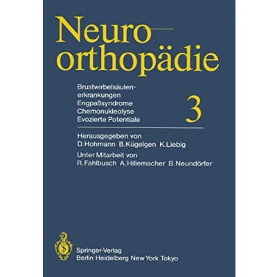 Abbildung von Brustwirbelsäulenerkrankungen Engpaßsyndrome, Chemonukleolyse, Evozierte Potentiale (Neuroorthopädie, Band 3)