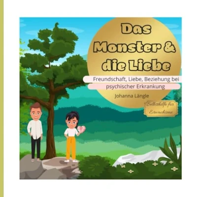 Abbildung von Das Monster und die Liebe: Freundschaft, Liebe, Beziehung