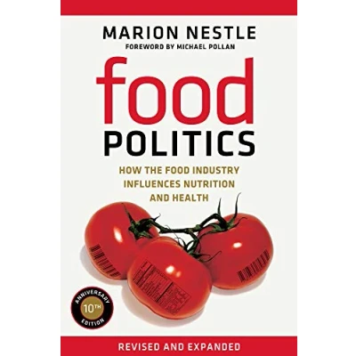 Abbildung von Food Politics: How the Industry Influences Nutrition and Health: Health Volume 3 (California Studies in Culture, Band 3)