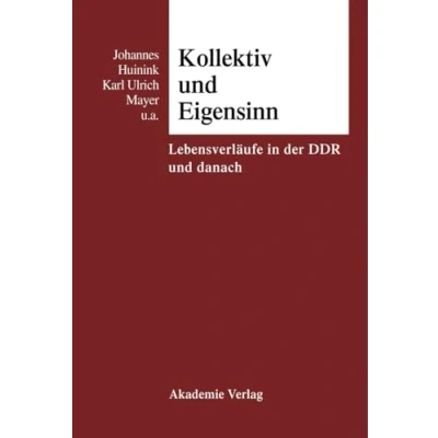 Abbildung von Kollektiv und Eigensinn: Lebensverläufe in der DDR danach: danach