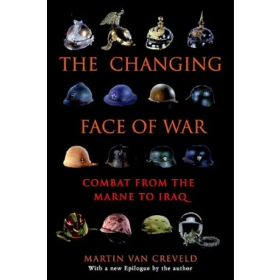 Abbildung von the Changing Face of War: Combat from Marne to Iraq