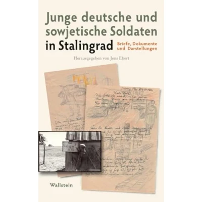Abbildung von Junge deutsche und sowjetische Soldaten in Stalingrad: Briefe, Dokumente Darstellungen