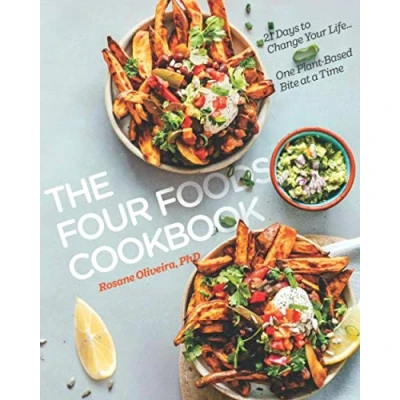 Abbildung von The Four Foods Cookbook: 21 Days to Change Your Life... One Plant Based Bite at a Time
