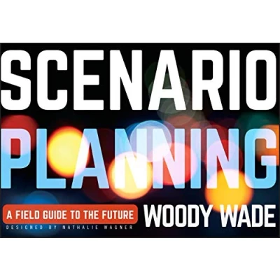 Abbildung von Scenario Planning: A Field Guide to the Future