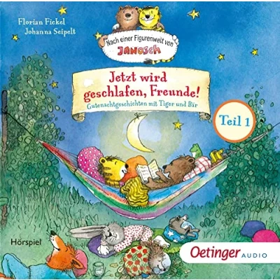 Abbildung von Nach einer Figurenwelt von Janosch. Jetzt wird geschlafen, Freunde! Teil 1: Gutenachtgeschichten mit Tiger und Bär