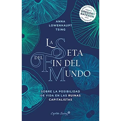 Abbildung von la seta del fin mundo: Sobre posibilidad de vida en las ruinas capitalistas (Ensayo)