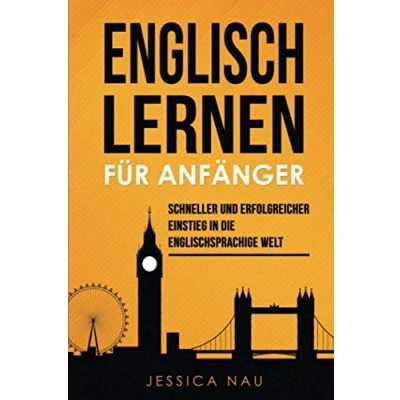Abbildung von Englisch lernen für Anfänger: Schneller und erfolgreicher Einstieg in die englischsprachige Welt. Mit Kurzgeschichten Übungen zum maximalen Lernerfolg!