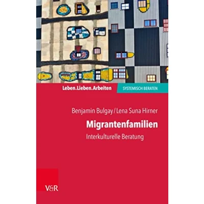 Abbildung von Migrantenfamilien: Interkulturelle Beratung (Leben. Lieben. Arbeiten: systemisch beraten)