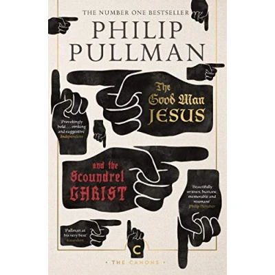 Abbildung von the Good Man Jesus and Scoundrel Christ: Philip Pullman (Canons)