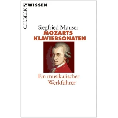 Abbildung von Mozarts Klaviersonaten: Ein musikalischer Werkführer (Beck&#039;sche Reihe)