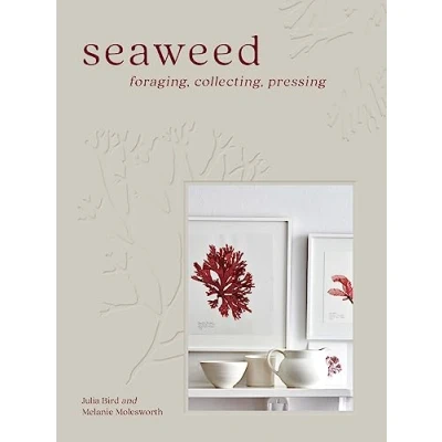 Abbildung von Seaweed: The sustainable 2023 guide to our oceans with crafts, foraging, collecting and pressing