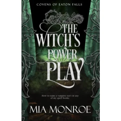 Abbildung von The Witch&#039;s Power Play (Covens of Eaton Falls, Band 2)