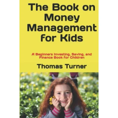 Abbildung von The Book on Money Management for Kids: A Beginners Investing, Saving, and Finance Children