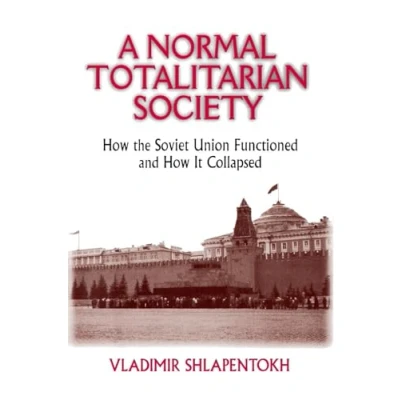 Abbildung von A Normal Totalitarian Society: How the Soviet Union Functioned and It Collapsed