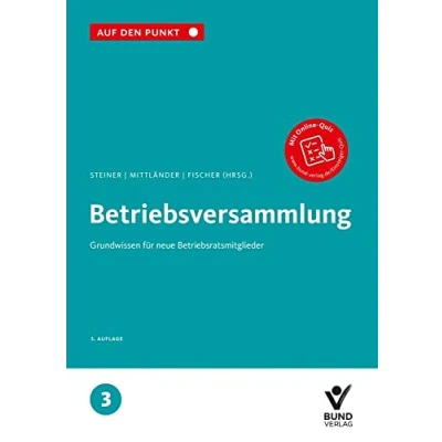 Abbildung von Betriebsversammlung: Grundwissen für neue Betriebsratsmitglieder Reihe: Auf den Punkt, Band 3. (Auf 3)