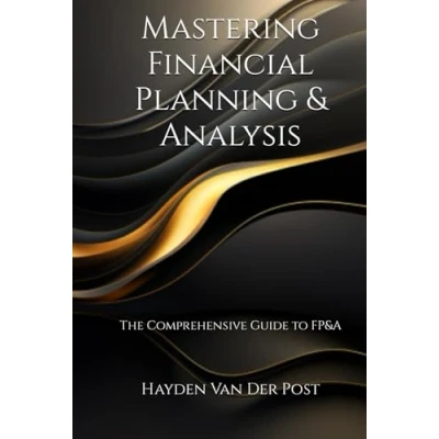 Abbildung von Mastering Financial Planning &amp; Analysis: The Comprehensive Guide to FP&amp;A