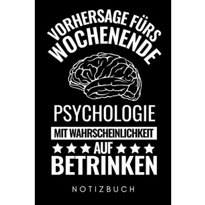Abbildung von VORHERSAGE FÜRS WOCHENENDE Psychologie MIT WAHRSCHEINLICHKEIT AUF BETRINKEN NOTIZBUCH: A5 52 WOCHEN KALENDER Psychologen Geschenke Buch ... Geschenkidee Psychotherapeuten Studenten
