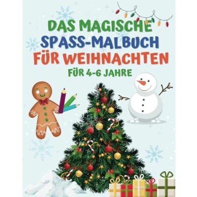 Abbildung von Das magische Spaß Malbuch für Weihnachten 4 6 Jahre: 61 bezaubernde Ausmalbilder kreative Stunden und festliche Vorfreude, ideal als ... die Adventszeit oder Weihnachtsgeschenk!