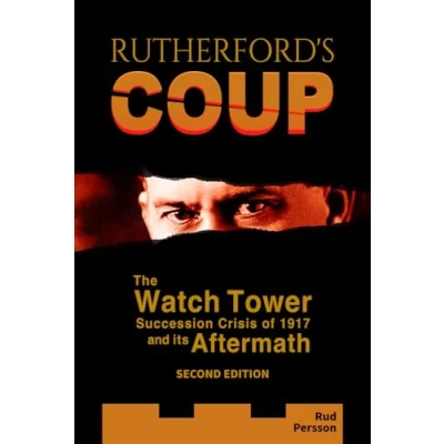 Abbildung von Rutherford&#039;s Coup: The Watchtower Succession Crisis of 1917 and Its Aftermath