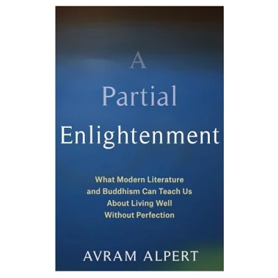 Abbildung von A Partial Enlightenment: What Modern Literature and Buddhism Can Teach Us About Living Well Without Perfection