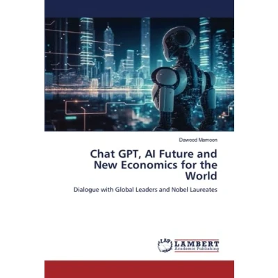 Abbildung von Chat GPT, AI Future and New Economics for the World: Dialogue with Global Leaders Nobel Laureates