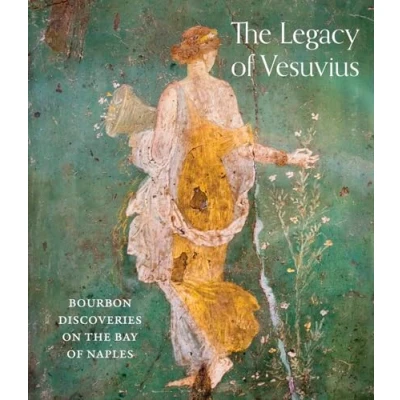 Abbildung von the Legacy of Vesuvius: Bourbon Discoveries on Bay Naples