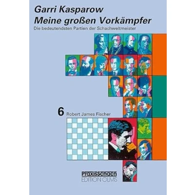 Abbildung von Meine grossen Vorkämpfer / Die bedeutendsten Partien der Schachweltmeister: Bd. 6 Robert James Fischer. Teil 1: Samuel Reshevsky, Miguel Najdorf, Bent ... Fischer (Praxis Schach, Band 64)