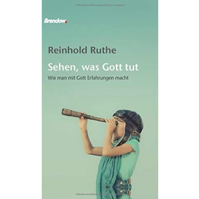 Abbildung von Sehen, was Gott tut: Wie man mit Erfahrungen macht