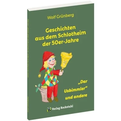 Abbildung von Geschichten aus dem Schlotheim der 50er Jahre: &quot;Dar Usbimmler&quot; und andere