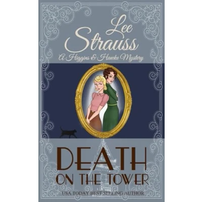 Abbildung von Death on the Tower: a 1930s Cozy Murder Mystery (A Higgins &amp; Hawke Mystery, Band 2)