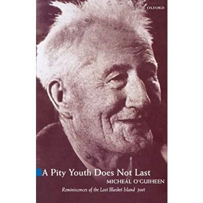 Abbildung von A Pity Youth Does Not Last: Reminiscences of the Last Great Blasket Island&#039;s Poets and Storytellers (Oxford Paperback Series)