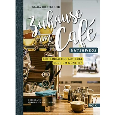 Abbildung von Zuhause im Café unterwegs: Koffeinhaltige Ausflüge rund um München