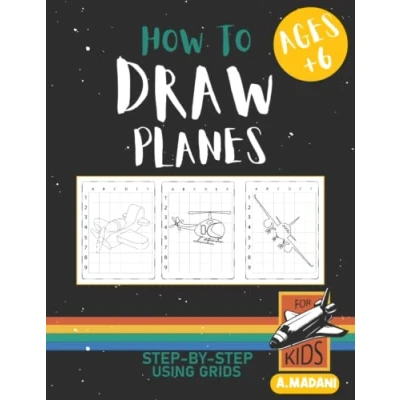 Abbildung von How To Draw Airplanes For Kids And Adults: Easy Beginners Guide Step By Drawing Book Children (How Easily, Band 4)